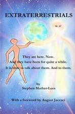 Extraterrestrials - They Are Here. Now.