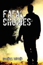 Fatal Choices