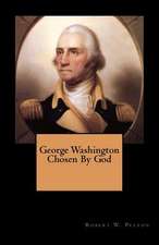 George Washington Chosen by God