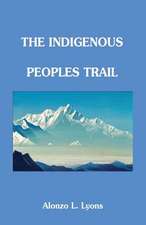 Trekking the Indigenous Peoples Trail