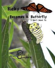 Bicky Becomes a Butterfly