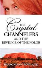 The Crystal Channelers and the Revenge of the Kolob