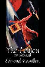 The Legion of Lazarus by Edmond Hamilton, Science Fiction, Adventure