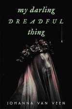 My Darling Dreadful Thing: A Novel