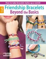Friendship Bracelets: Beyond the Basics
