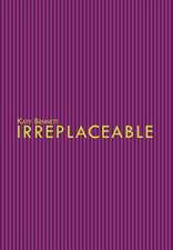 Irreplaceable