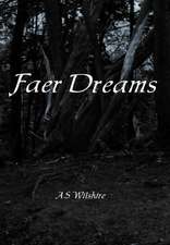 A. S Wilshire: Faer Dreams