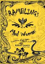 James, K: Ramblings of a Mad Woman