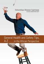 General Health and Safety Tips, A-Z..in the African Perspective