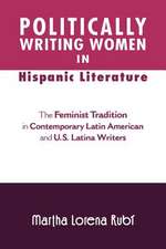 Politically Writing Women in Hispanic Literature