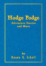 Hodge Podge Adventure Stories and More