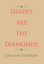 Patterson, C: Deadly Are the Diamonds