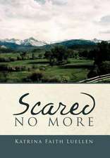 Luellen, K: SCARED NO MORE