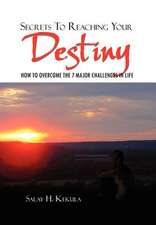 Secrets To Reaching Your Destiny