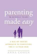 Parenting Made Easy - The Middle Years