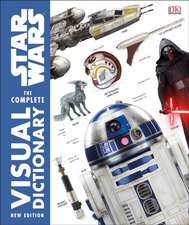 Star Wars the Complete Visual Dictionary New Edition