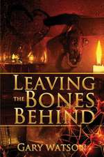 Leaving the Bones Behind