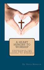 A Heart Hungry to Worship