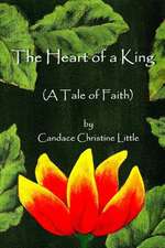 The Heart of a King (a Tale of Faith)