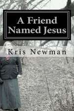 A Friend Named Jesus