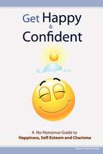 Get Happy & Confident