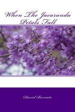 When the Jacaranda Petals Fall