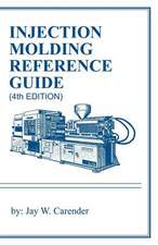 Injection Molding Reference Guide (4th Edition)