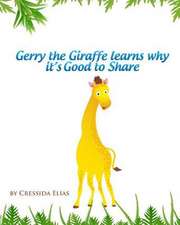 Gerry the Giraffe Learns Why It's Good to Share