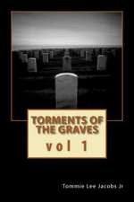 Torments of the Graves Vol. 1