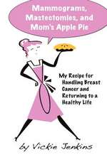 Mammograms, Mastectomies, and Mom's Apple Pie