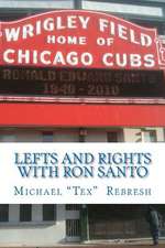 Lefts and Rights with Ron Santo