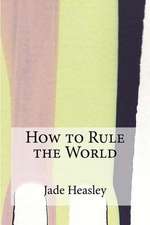 How to Rule the World