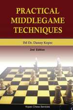 Practical Middlegame Techniques: Built by the Carpenter's Son, the Root, the Bond, and the Crown of Christendom