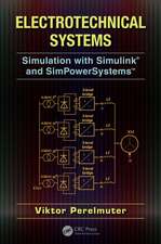 Electrotechnical Systems: Simulation with Simulink® and SimPowerSystems™