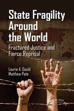 State Fragility Around the World: Fractured Justice and Fierce Reprisal