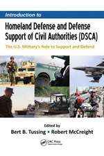 Introduction to Homeland Defense and Defense Support of Civil Authorities (DSCA): The U.S. Military’s Role to Support and Defend