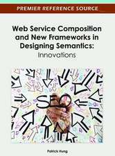 Web Service Composition and New Frameworks in Designing Semantics