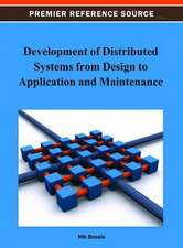 Development of Distributed Systems from Design to Application and Maintenance