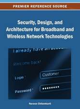 Security, Design, and Architecture for Broadband and Wireless Network Technologies