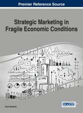 Strategic Marketing in Fragile Economic Conditions