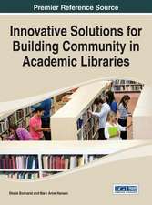 Innovative Solutions for Building Community in Academic Libraries