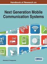 Handbook of Research on Next Generation Mobile Communication Systems