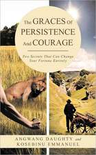 The Graces of Persistence and Courage