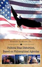 Political Bias Distortion, Based on Philosophical Agendas