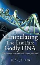 Manipulating the Last Pure Godly DNA