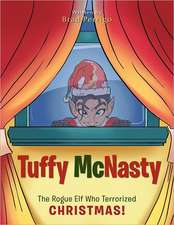 Tuffy McNasty: The Rogue Elf Who Terrorized Christmas!