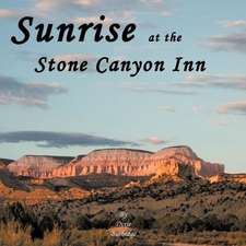 Sunrise at the Stone Canyon Inn