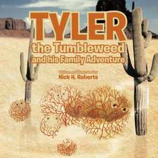 Tyler the Tumbleweed and His Family Adventure