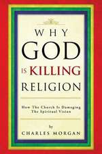 Why God Is Killing Religion