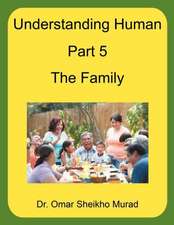 Understanding Human, Part 5, the Family